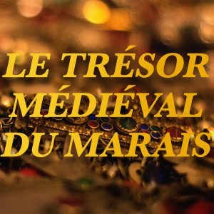 Le trésor médiéval du Marais