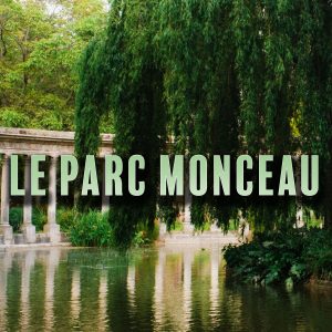 Le parc Monceau