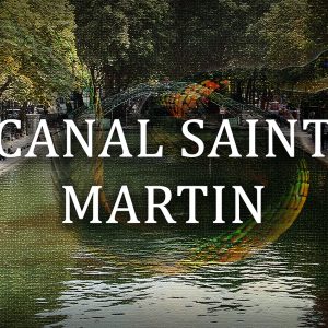 Le canal Saint Martin